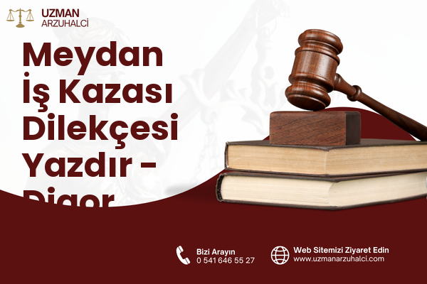 Meydan İş Kazası Dilekçesi Yazdır - Digor
