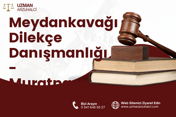 Meydankavağı Dilekçe Danışmanlığı - Muratpaşa