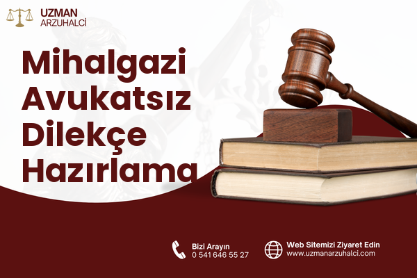 Mihalgazi Avukatsız Dilekçe Hazırlama