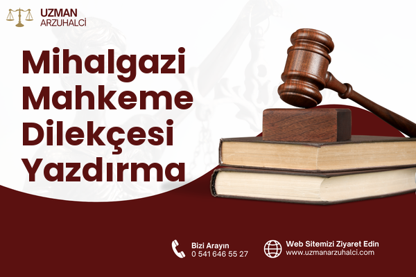 Mihalgazi Mahkeme Dilekçesi Yazdırma