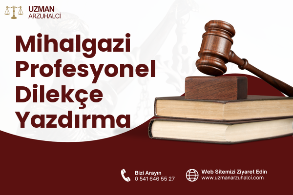 Mihalgazi Profesyonel Dilekçe Yazdırma