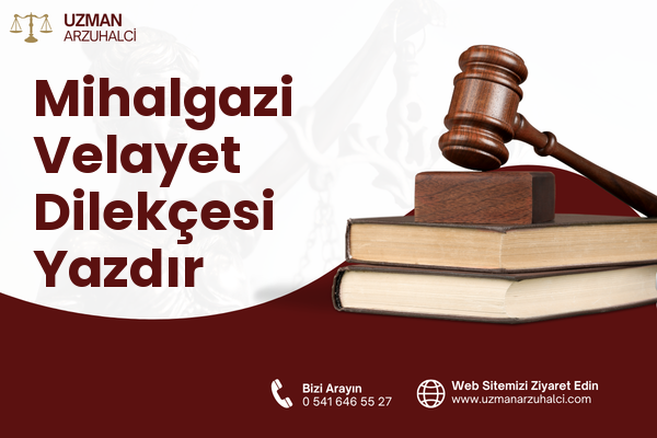 Mihalgazi Velayet Dilekçesi Yazdır
