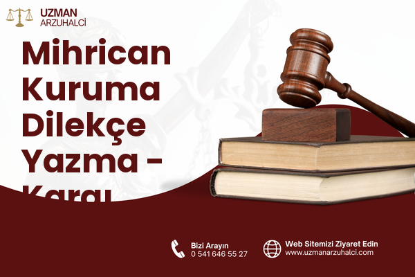 Mihrican Kuruma Dilekçe Yazma - Kargı
