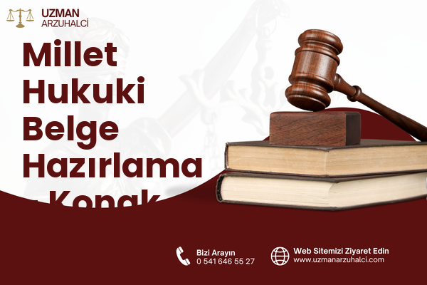 Millet Hukuki Belge Hazırlama - Konak