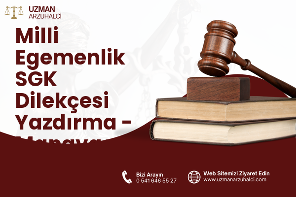 Milli Egemenlik SGK Dilekçesi Yazdırma - Manavgat