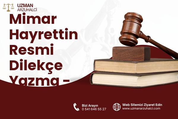 Mimar Hayrettin Resmi Dilekçe Yazma - Fatih