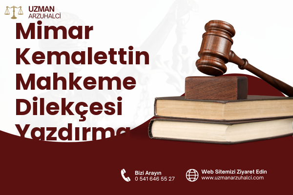 Mimar Kemalettin Mahkeme Dilekçesi Yazdırma - Fatih