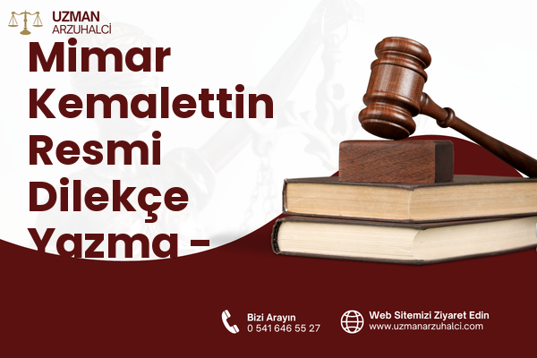 Mimar Kemalettin Resmi Dilekçe Yazma - Fatih