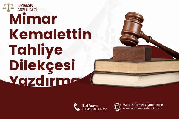 Mimar Kemalettin Tahliye Dilekçesi Yazdırma - Fatih