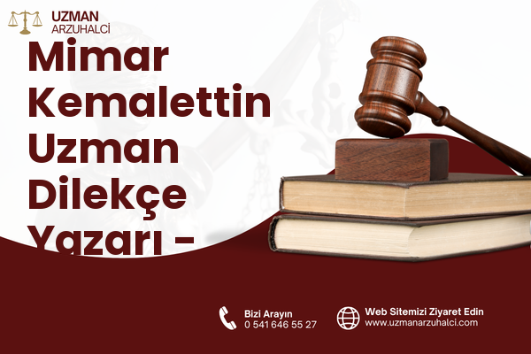 Mimar Kemalettin Uzman Dilekçe Yazarı - Fatih