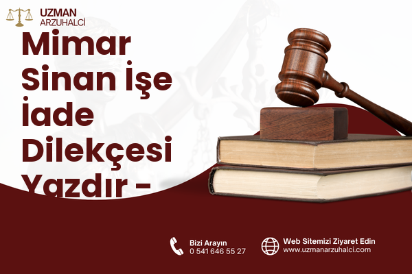 Mimar Sinan İşe İade Dilekçesi Yazdır - Sultanbeyli