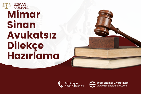 Mimar Sinan Avukatsız Dilekçe Hazırlama - Onikişubat