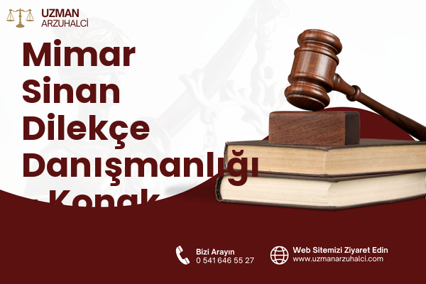 Mimar Sinan Dilekçe Danışmanlığı - Konak