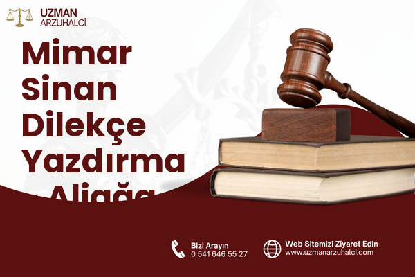 Mimar Sinan Dilekçe Yazdırma - Aliağa