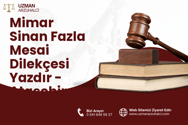 Mimar Sinan Fazla Mesai Dilekçesi Yazdır - Ataşehir