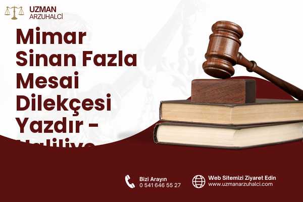 Mimar Sinan Fazla Mesai Dilekçesi Yazdır - Haliliye