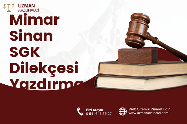 Mimar Sinan SGK Dilekçesi Yazdırma - Merkez