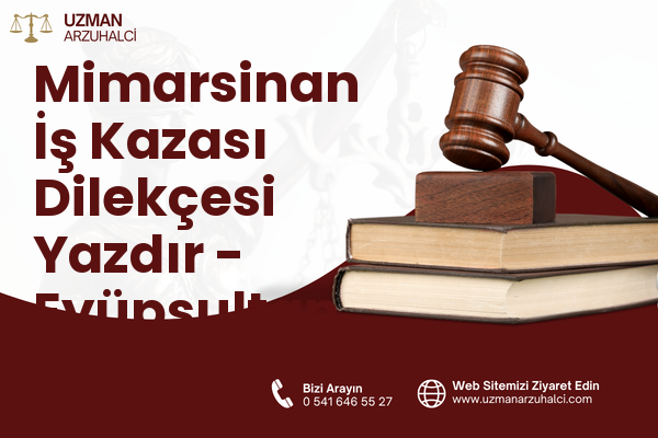 Mimarsinan İş Kazası Dilekçesi Yazdır - Eyüpsultan