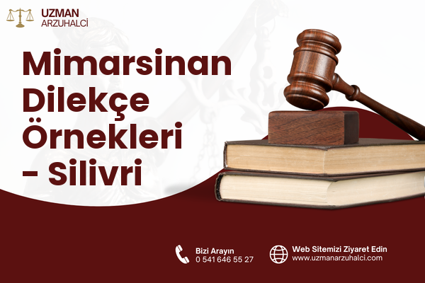 Mimarsinan Dilekçe Örnekleri - Silivri