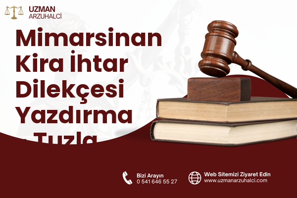 Mimarsinan Kira İhtar Dilekçesi Yazdırma - Tuzla