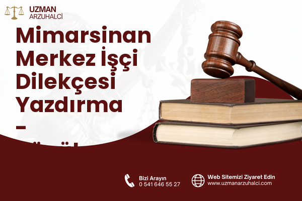 Mimarsinan Merkez İşçi Dilekçesi Yazdırma - Büyükçekmece
