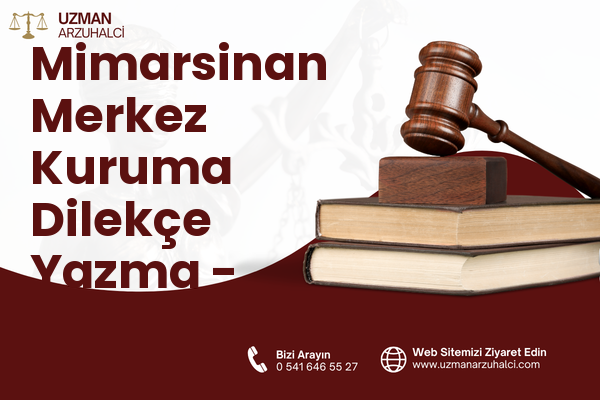 Mimarsinan Merkez Kuruma Dilekçe Yazma - Büyükçekmece