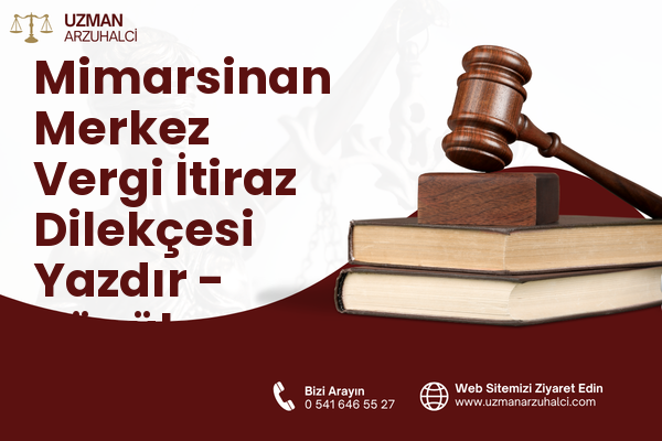 Mimarsinan Merkez Vergi İtiraz Dilekçesi Yazdır - Büyükçekmece