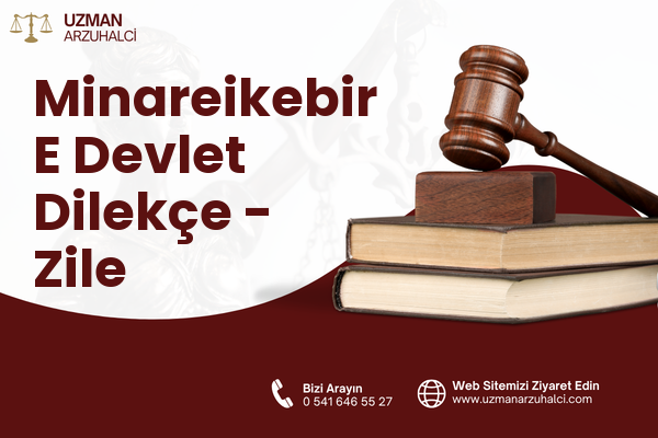 Minareikebir E Devlet Dilekçe - Zile
