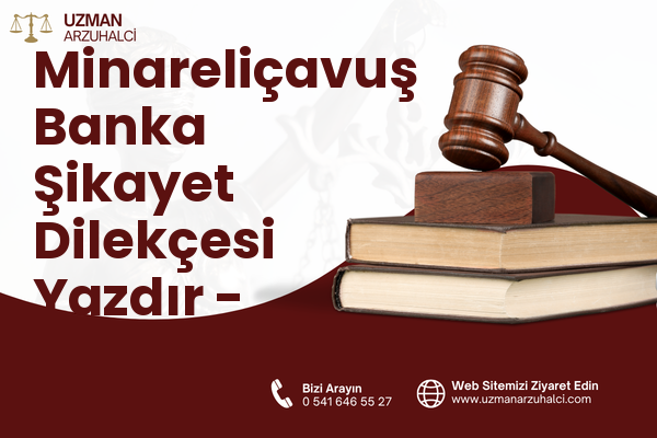 Minareliçavuş Banka Şikayet Dilekçesi Yazdır - Nilüfer