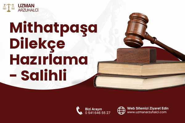 Mithatpaşa Dilekçe Hazırlama - Salihli