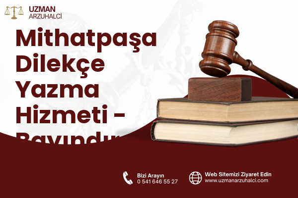 Mithatpaşa Dilekçe Yazma Hizmeti - Bayındır