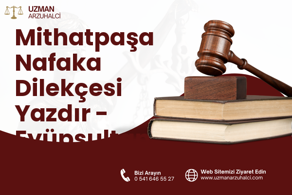 Mithatpaşa Nafaka Dilekçesi Yazdır - Eyüpsultan
