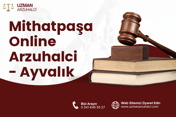 Mithatpaşa Online Arzuhalci - Ayvalık