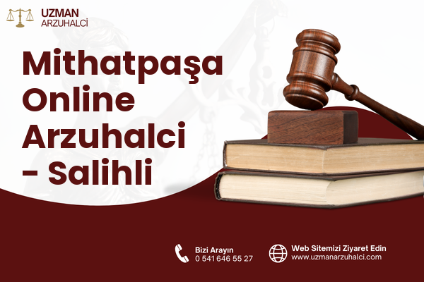 Mithatpaşa Online Arzuhalci - Salihli