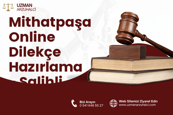 Mithatpaşa Online Dilekçe Hazırlama - Salihli