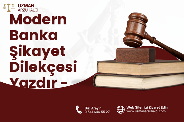 Modern Banka Şikayet Dilekçesi Yazdır - Evren
