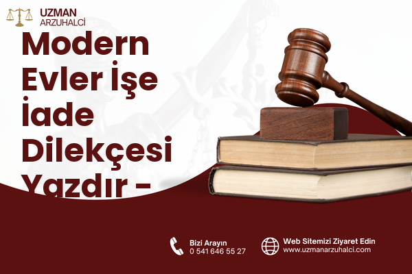 Modern Evler İşe İade Dilekçesi Yazdır - Merkez