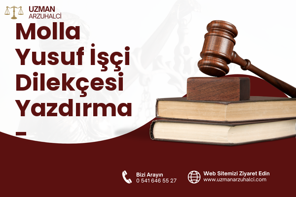 Molla Yusuf İşçi Dilekçesi Yazdırma - Konyaaltı