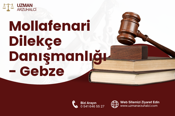 Mollafenari Dilekçe Danışmanlığı - Gebze