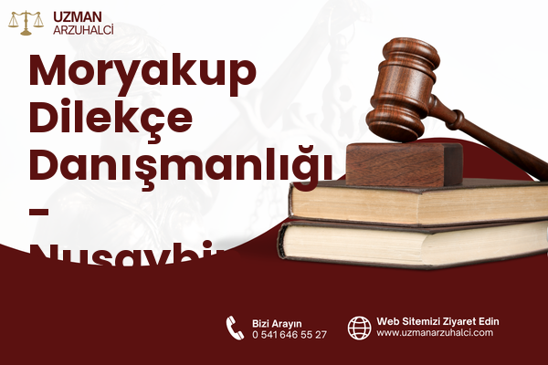 Moryakup Dilekçe Danışmanlığı - Nusaybin