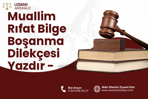 Muallim Rıfat Bilge Boşanma Dilekçesi Yazdır - Merkez