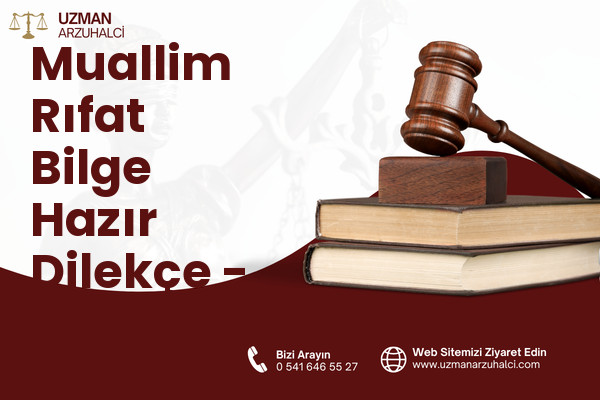 Muallim Rıfat Bilge Hazır Dilekçe - Merkez
