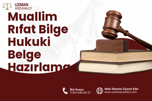 Muallim Rıfat Bilge Hukuki Belge Hazırlama - Merkez