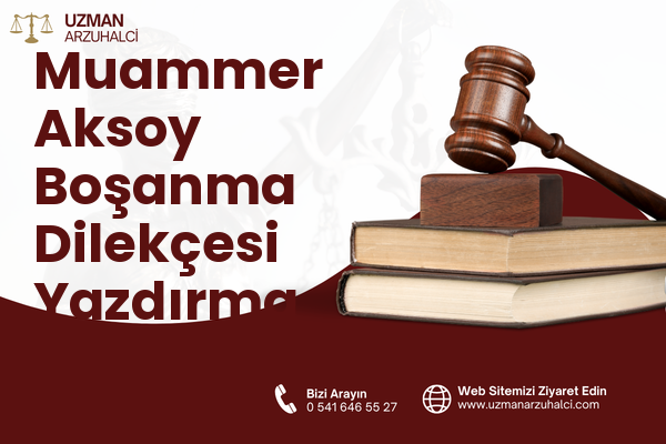 Muammer Aksoy Boşanma Dilekçesi Yazdırma - Nazilli