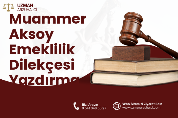 Muammer Aksoy Emeklilik Dilekçesi Yazdırma - Nazilli