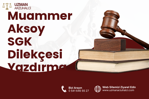 Muammer Aksoy SGK Dilekçesi Yazdırma - Nazilli
