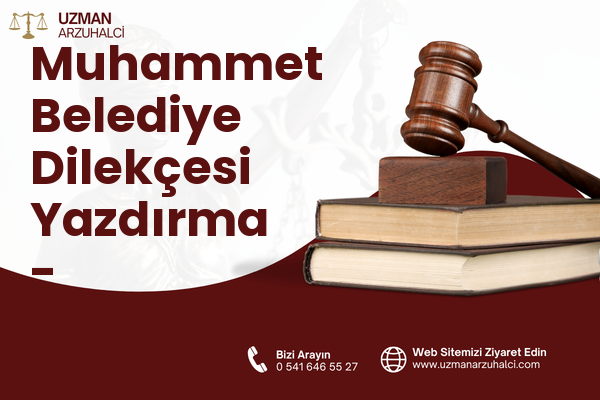 Muhammet Belediye Dilekçesi Yazdırma - Elmadağ