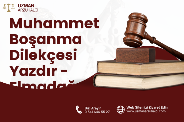 Muhammet Boşanma Dilekçesi Yazdır - Elmadağ