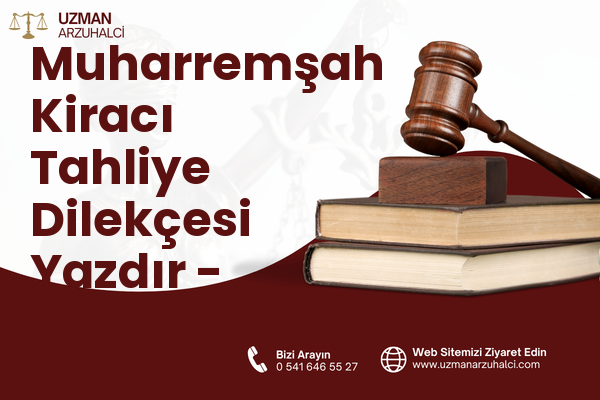 Muharremşah Kiracı Tahliye Dilekçesi Yazdır - Merkez