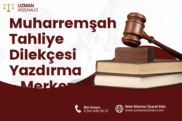 Muharremşah Tahliye Dilekçesi Yazdırma - Merkez